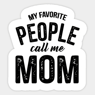 My Favorite People Call Me Mom Family Mom Sticker